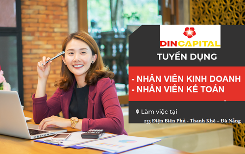 Công ty cổ phần tập đoàn đầu tư Din Capital tuyển dụng